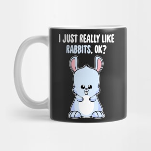 I Just Really Like Rabbits OK ? Cute Toddlers Kids design Mug